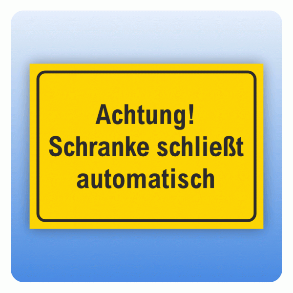 Achtung Schranke schliesst automatisch