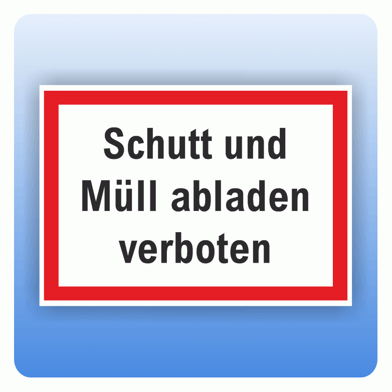 SCHILDER HIMMEL – Individuelles Schild „Müll Abladen Verboten“, Alu-Verbund, 21x15cm, Mit Schrauben, Text/Bild Anpassbar