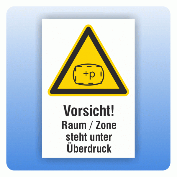 Kombi Warnschild Raum / Zone steht unter Überdruck