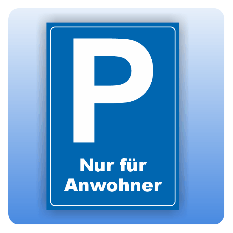 Parkplatzschild mit Anwohnerparkplatz fertig beschriftet Parkplatzschild mit Anwohnerparkplatz fertig beschriftet