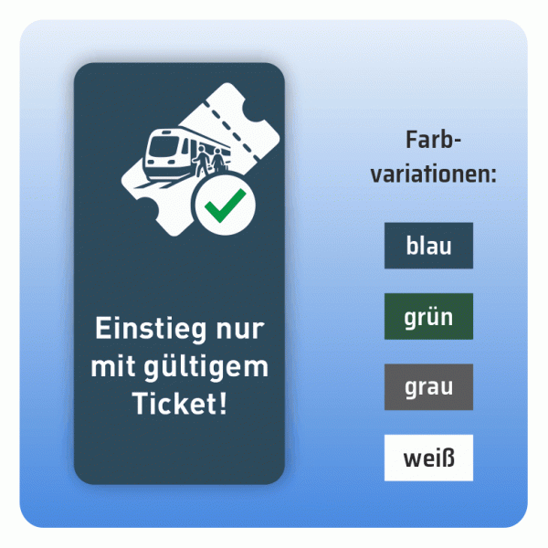 Aufkleber Bus und Bahn - Einstieg nur mit gültigem Ticket