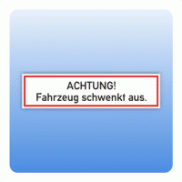 Hinweisschild "Fahrzeug schwenkt aus"