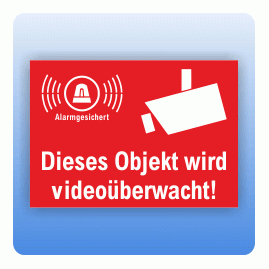 Objekt wird Videoüberwacht - Alarmgesichert