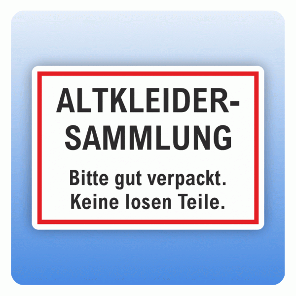 Aufkleber Altkleidersammlung - Bitte gut verpackt. Keine losen Teile.