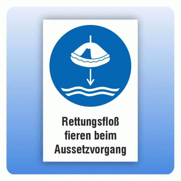 Kombi Gebotsschild M040 Rettungsfloß fieren beim Aussetzvorgang