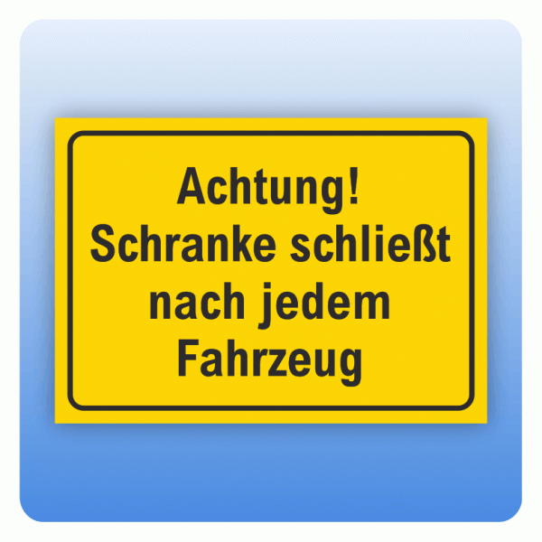 Aufkleber Achtung Schranke schliesst nach jedem Fahrzeug