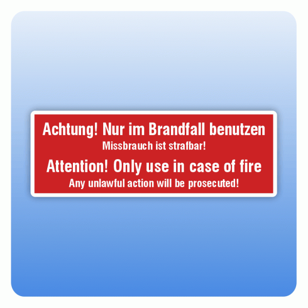 Aufkleber Achtung Nur im Brandfall benutzen deutsch/englisch