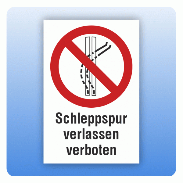 Kombi Verbotsschild P037 Schleppspur verlassen verboten