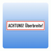 Hinweisschild "Achtung Überbreite"