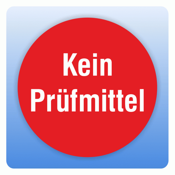 Aufkleber Kein Prüfmittel