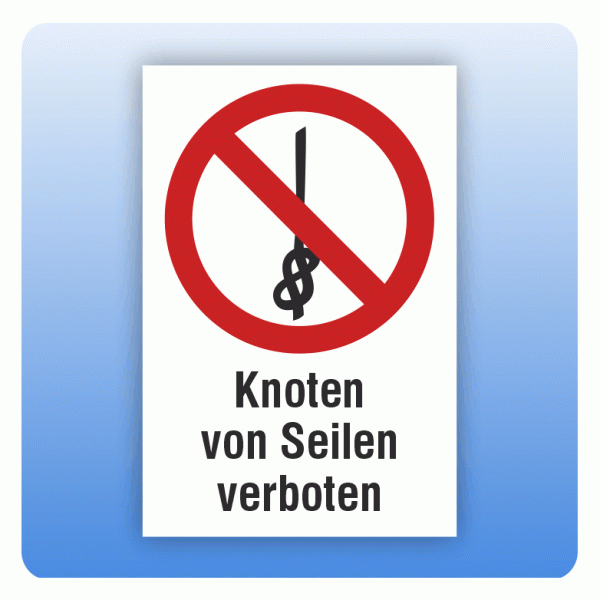 Kombi Verbotsschild P030 Knoten von Seilen verboten