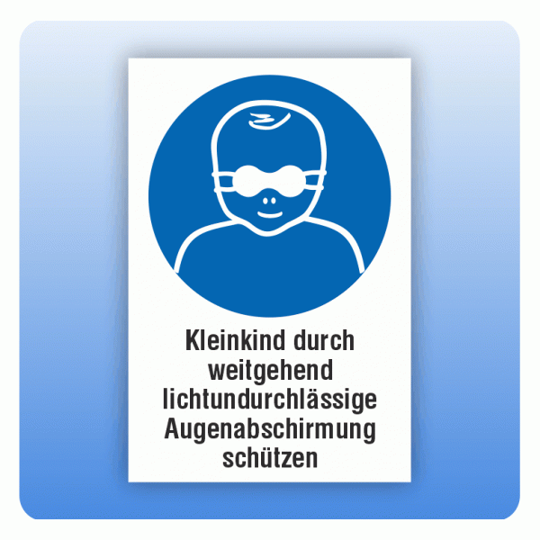 Kombi Gebotsschild M025 Kleinkind durch weitgehend lichtundurchlässige Augenabschirmung schützen