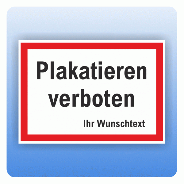 Aufkleber Schild Plakatieren verboten mit Wunschtext