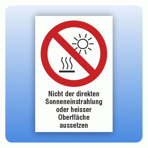 Kombi Verbotsschild P068 Nicht der direkten Sonneneinstrahlung oder heisser Oberfläche aussetzen